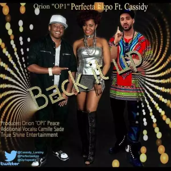 Perfecta Ekpo - Back It Up ft. Cassidy and OP1